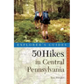 Explorer's Guide 50 Hikes in Central Pennsylvania: Day Hikes and Backpacking Trips