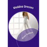 Wedding Dresses: What to choose. What to wear
