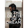 The Death of a Dream: Resurrecting Purpose When Life Doesn't Go as Planned