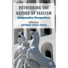 Rethinking the Nature of Fascism: Comparative Perspectives