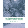 20 Traditional Christmas Carols For Clarinet - Book 2: Easy Key Series For Beginners