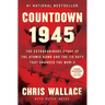 Countdown 1945: The Extraordinary Story of the Atomic Bomb and the 116 Days That Changed the World