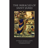 Miracles of Saint James: Translations from the Liber Sancti Jacobi