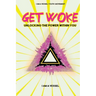 Get Woke: Unlocking the Power Within You