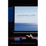 Looking Anxiety in the Face: Wisdom for All Who Worry