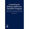 Controlling the Difficult Adolescent: The REST Program (The Real Economy System for Teens)