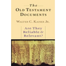The Old Testament Documents: Are They Reliable Relevant?