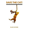 Save the Cat!: The Last Book on Screenwriting You'll Ever Need
