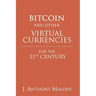 Bitcoin and Other Virtual Currencies for the 21st Century
