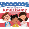 What Does It Mean to Be American?