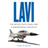 Lavi: The United States, Israel, and a Controversial Fighter Jet