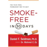 Smoke-Free in 30 Days: The Pain-Free, Permanent Way to Quit