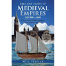 Ebbs and Flows of Medieval Empires, Ad 900-1400: A Short History of Medieval Religion, War, Prosperity, and Debt