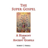 The Super Gospel: A Harmony of Ancient Gospels