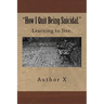 How I Quit Being Suicidal: Learn to live.