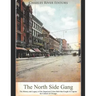 The North Side Gang: The History and Legacy of the Organized Crime Mob that Fought Al Capone for Control of Chicago