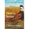 Grace for Service: An Exegetical Theology of the Spirit's Gifts for Ministry