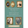 Provocative Mothers and Their Precocious Daughters: 19th Century Women's Rights Leaders