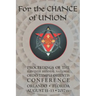 For the Chance of Union: Proceedings of the Eleventh Biennial National Ordo Templi Orientis Conference