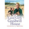 The Land Girls of Goodwill House