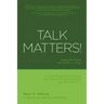 Talk Matters!: Saving the World One Word at a Time; Solving Complex Issues Through Brain Science, Mindful Awareness and Effective Process