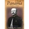 I Took Panama: The Story of Philippe Bunau-Varilla