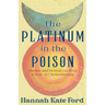 The Platinum in the Poison: Stories and Resources from a Year of Chemotherapy