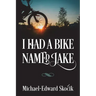 I Had a Bike Named Jake