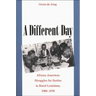 A Different Day: African American Struggles for Justice in Rural Louisiana, 1900-1970