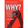 WHY? The Deeper History Behind the September 11th Terrorist Attack on America -- 3rd Edition pbk