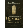 The Archaeology of Qumran and the Dead Sea Scrolls, 2nd Ed.