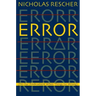 Error: (On Our Predicament When Things Go Wrong )