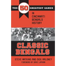 Classic Bengals: The 50 Greatest Games in Cincinnati Bengals History