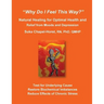 "Why Do I Feel This Way?": Natural Healing for Optimal Health and Relief from Moods and Depression