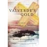 Valverde's Gold: In Search of the Last Great Inca Treasure