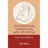 Motherhood, Childhood, and Selfhood: Psychoanalytic Reflections