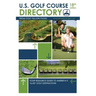 U.S. Golf Course Directory: Your Resource Guide to America's 16,431 Golf Destinations