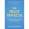 The Trust Trifecta: A Leader's Guide to Hitting the Trust Jackpot