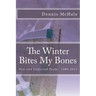 The Winter Bites My Bones: New and Collected Poems, 1980-2013
