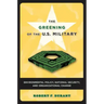 The Greening of the U.S. Military: Environmental Policy, National Security, and Organizational Change