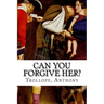 Can You Forgive Her?