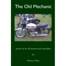 The Old Mechanic: Stories of an old motorcycle mechanic