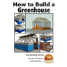 How to Build a Greenhouse