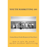 Youth Marketing 101: how to win the youth market without advertising