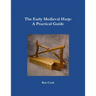 The Early Medieval Harp: A Practical Guide