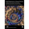 Field Perspectives in Clinical Practice: A Dialogue between Relational Psychoanalysis, Post-Bionian Psychoanalysis, and Gestalt Therapy