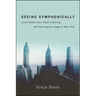 Seeing Symphonically: Avant-Garde Film, Urban Planning, and the Utopian Image of New York