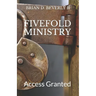 Fivefold Ministry: Access Granted