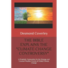 The Bible Explains the Climate Change Controversy: A Prophetic Explanation for the Strange and Unusual Weather Events of Global Climate Change