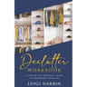 Declutter Workbook: A Step by Step Practical Guide to Organising Your Life